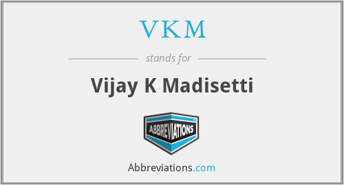 VKM - Vijay K Madisetti