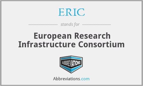 ERIC - European Research Infrastructure Consortium