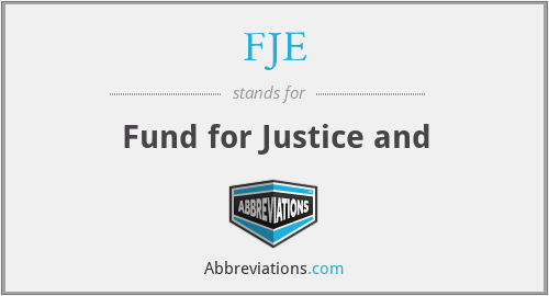 FJE - Fund for Justice and