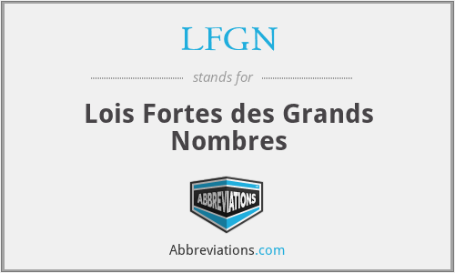 LFGN - Lois Fortes des Grands Nombres