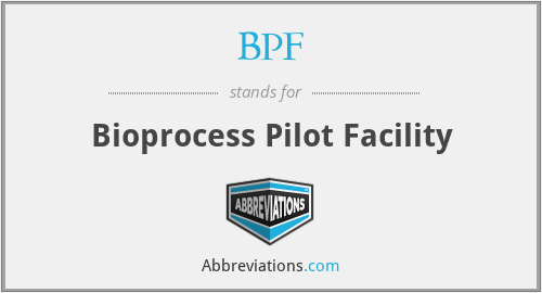 BPF - Bioprocess Pilot Facility