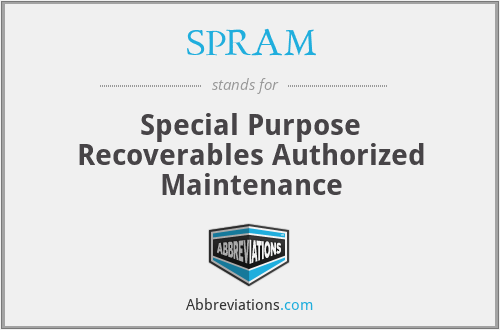 SPRAM - Special Purpose Recoverables Authorized Maintenance