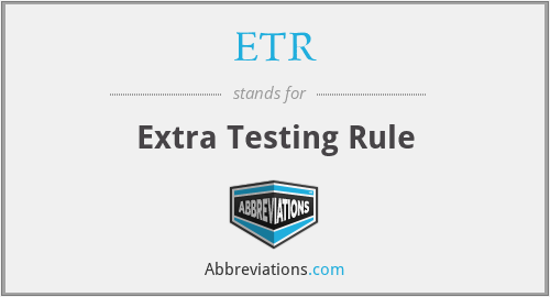 ETR - Extra Testing Rule