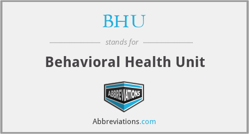 BHU - Behavioral Health Unit