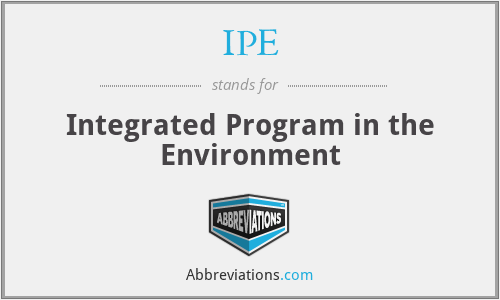 IPE - Integrated Program in the Environment
