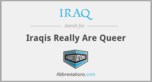 IRAQ - Iraqis Really Are Queer