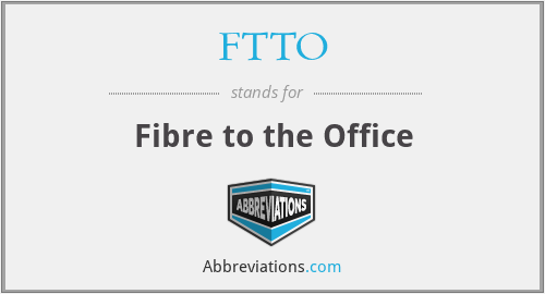 FTTO - Fibre to the Office