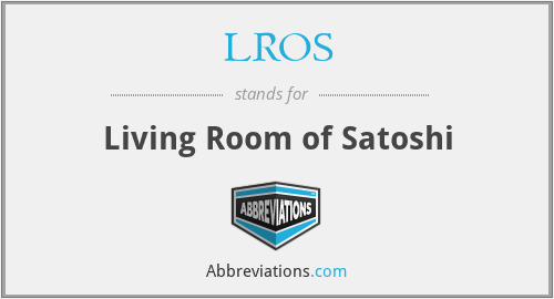 LROS - Living Room of Satoshi