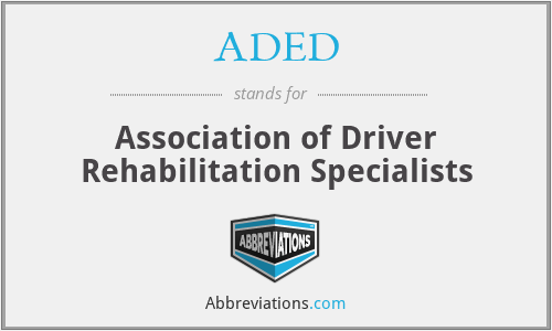 ADED - Association of Driver Rehabilitation Specialists