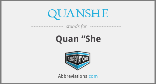 QUANSHE - Quan “She