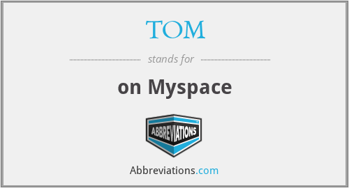 TOM - on Myspace