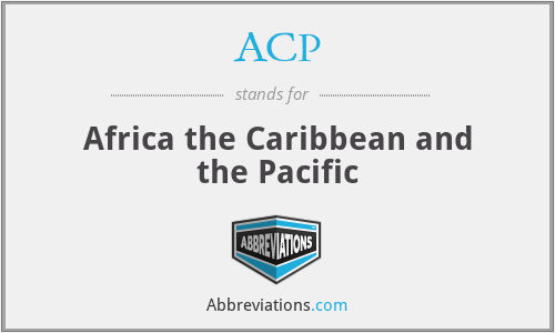 ACP - Africa the Caribbean and the Pacific