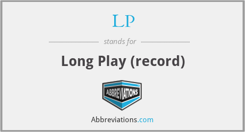 LP - Long Play (record)