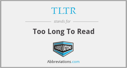 TLTR - Too Long To Read