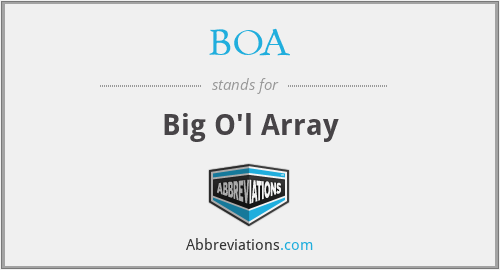 BOA - Big O'l Array