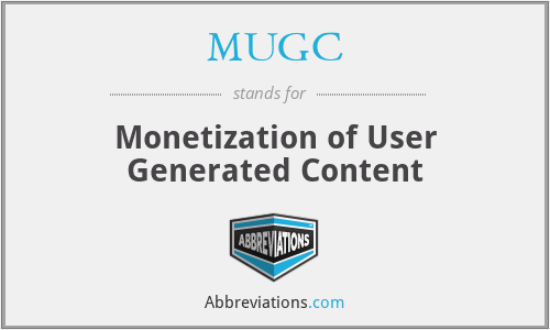 MUGC - Monetization of User Generated Content