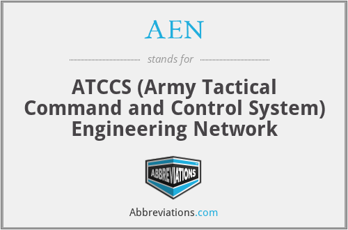 AEN - ATCCS (Army Tactical Command and Control System) Engineering Network