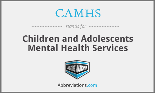 CAMHS - Children and Adolescents Mental Health Services