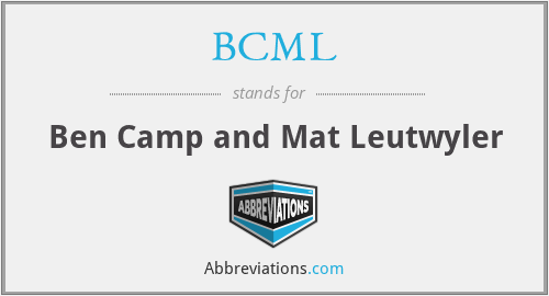 BCML - Ben Camp and Mat Leutwyler