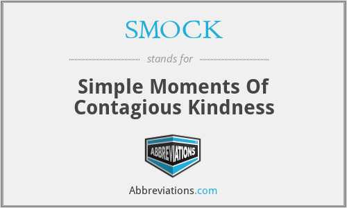 SMOCK - Simple Moments Of Contagious Kindness