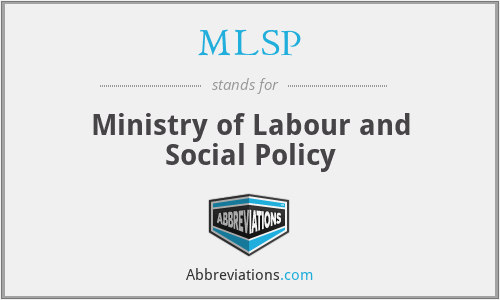 MLSP - Ministry of Labour and Social Policy