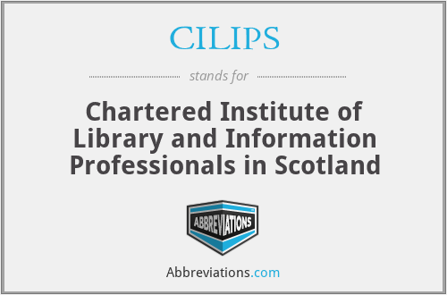 CILIPS - Chartered Institute of Library and Information Professionals in Scotland