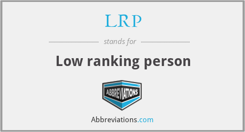 LRP - Low ranking person