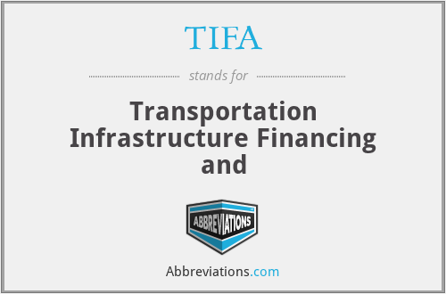TIFA - Transportation Infrastructure Financing and
