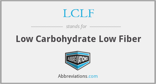 LCLF - Low Carbohydrate Low Fiber