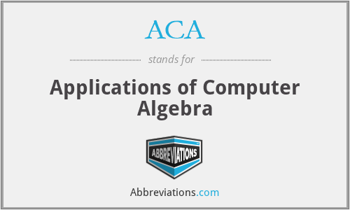 ACA - Applications of Computer Algebra