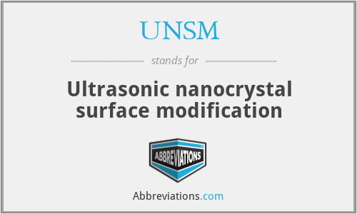 UNSM - Ultrasonic nanocrystal surface modification