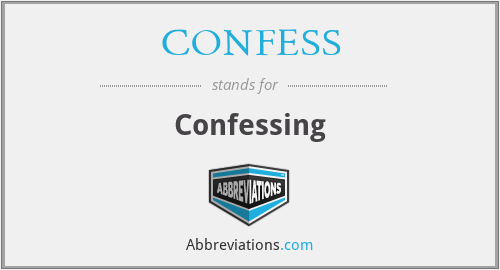 CONFESS - Confessing