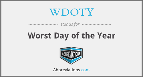 WDOTY - Worst Day of the Year
