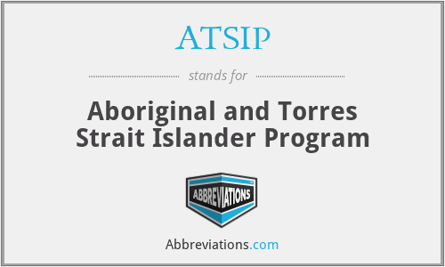ATSIP - Aboriginal and Torres Strait Islander Program
