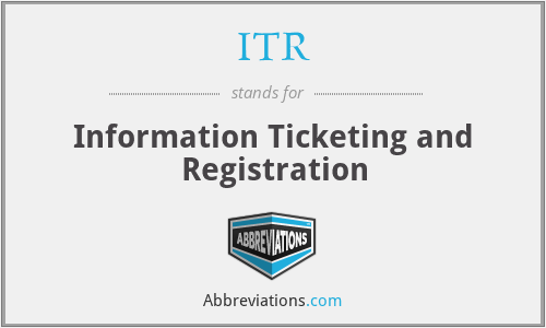 ITR - Information Ticketing and Registration