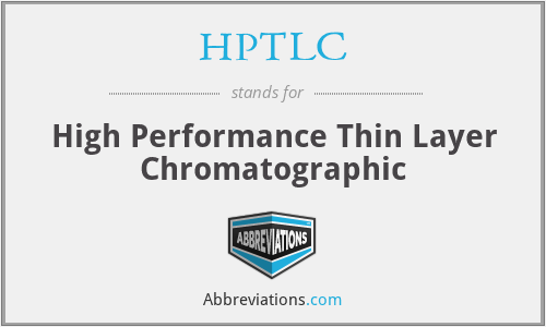 HPTLC - High Performance Thin Layer Chromatographic