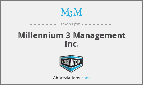 M3M - Millennium 3 Management Inc.