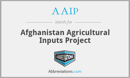 AAIP - Afghanistan Agricultural Inputs Project