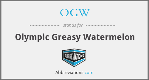 OGW - Olympic Greasy Watermelon