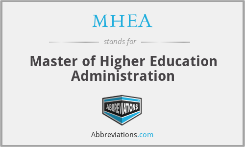 MHEA - Master of Higher Education Administration