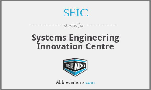 SEIC - Systems Engineering Innovation Centre