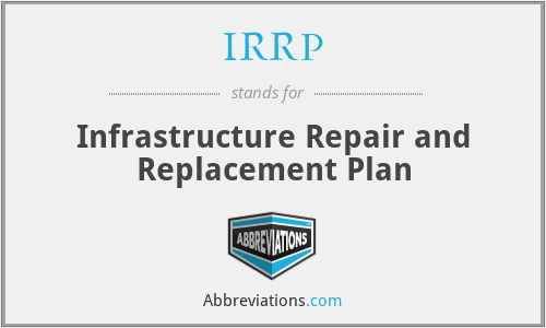 IRRP - Infrastructure Repair and Replacement Plan