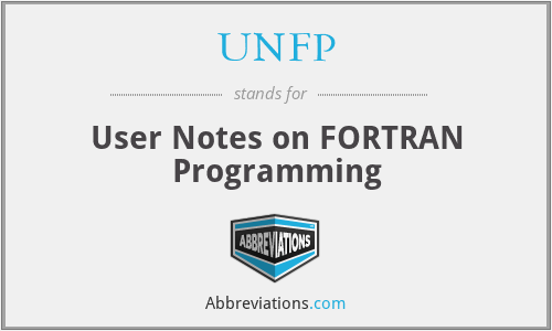 UNFP - User Notes on FORTRAN Programming