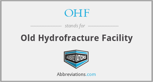 OHF - Old Hydrofracture Facility
