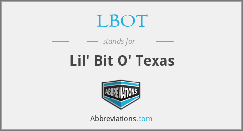 LBOT - Lil' Bit O' Texas