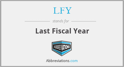 LFY - Last Fiscal Year