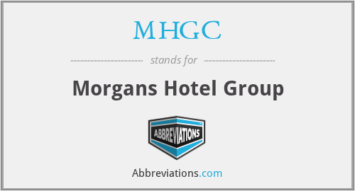 MHGC - Morgans Hotel Group