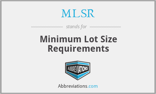 MLSR - Minimum Lot Size Requirements
