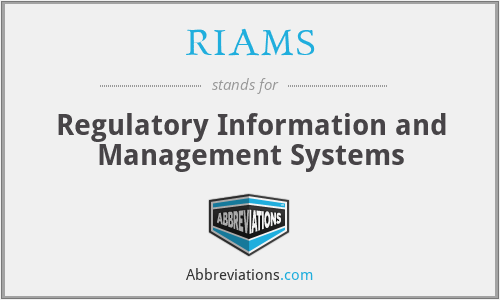 RIAMS - Regulatory Information and Management Systems