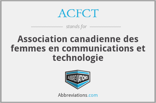 ACFCT - Association canadienne des femmes en communications et technologie
